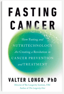 Fasting Cancer by Valter Long PhD